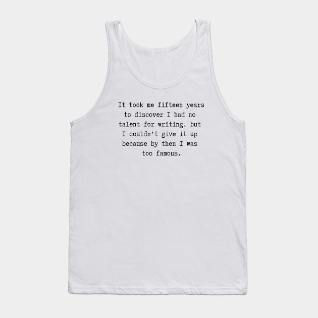 Too Famous Tank Top by ryanmcintire1232